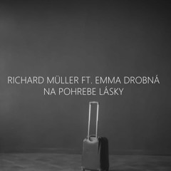 Richard Muller ft Emma Drobná - Na Pohrebe Lásky (PAXY Liquid Dnb Remix)