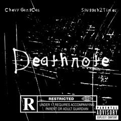 DeathNote (ChevyGangCas Ft. Sluggah2Times)