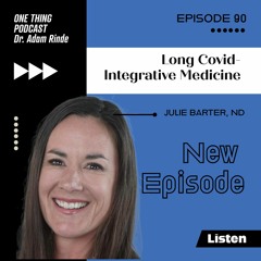 Episode 90: Dr. Julie Barter on Long-Covid Integrative Medicine