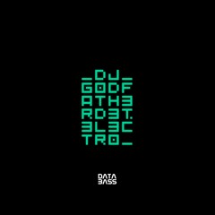 Premiere: DJ Godfather - TH3Y'V3 ARR1V3D (Databass)