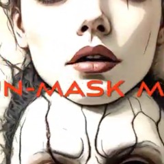 un-mask me RE-LOADED