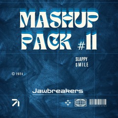 MASHUP PACK #11 - JAWBREAKERS X SLAPPY X $MILE