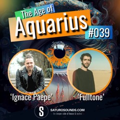 The Age Of Aquarius #039 with Ignace Paepe & Fulltone