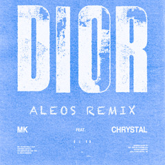 MK, Chrystal - Dior (ALEOS Remix)