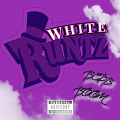 White Runtz - BCDB Boom -[ @pluggfrm260 + @prod_hyrdo ]