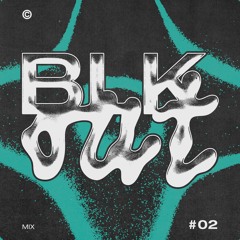 BLK OUT 02 MIX (Jersey Club, footwork, ballroom, global rave, techno)