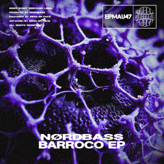NØRDBASS - A Lo Que Vinimos (Original Mix) (Barroco EP) (EPMAU47) (Shady SideChain Label)