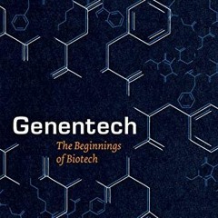 [View] [EBOOK EPUB KINDLE PDF] Genentech: The Beginnings of Biotech (Synthesis) by  S