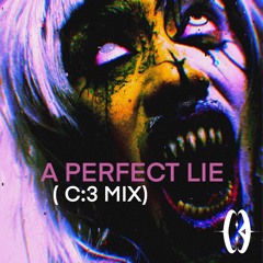 A Perfect Lie (c:3 Mix)