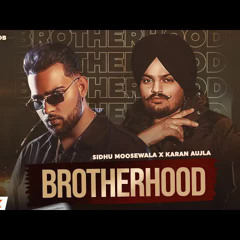 Brotherhood Sidhu Moosewala X Karan Aujla Ankush Rdb