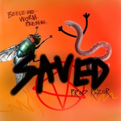 BEELZ x WORM - SAVED (PROD. RXZOR)