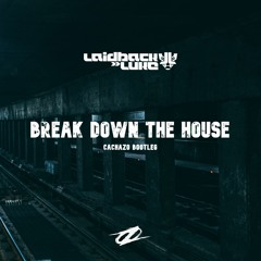 Laidback Luke- Break Down The House (Cachazo Bootleg)