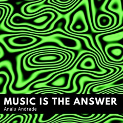 Analu Andrade - Music Is The Answer (Set)
