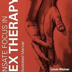 Sensate Focus in Sex Therapy: The Illustrated Manual BY: Linda Weiner (Author),Constance Avery-