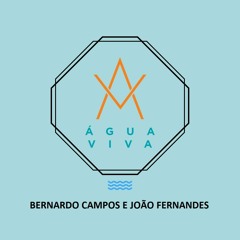 Bernardo Campos e João Fernandes para Água Viva