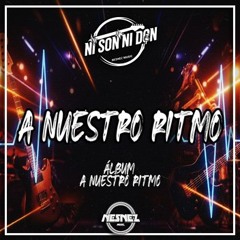 NI SON NI DON - A NUESTRO RITMO [ÁLBUM A NUESTRO RITMO]