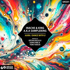 Inache & King A.k.a Sampleking - Dance With U (Sonicvibe & Yoni Yarchi Remix) [Univack]