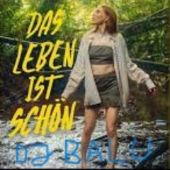LEA - Das Leben ist schön Remix (DJBALU)