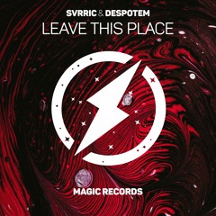 SVRRIC & Despotem - Leave This Place