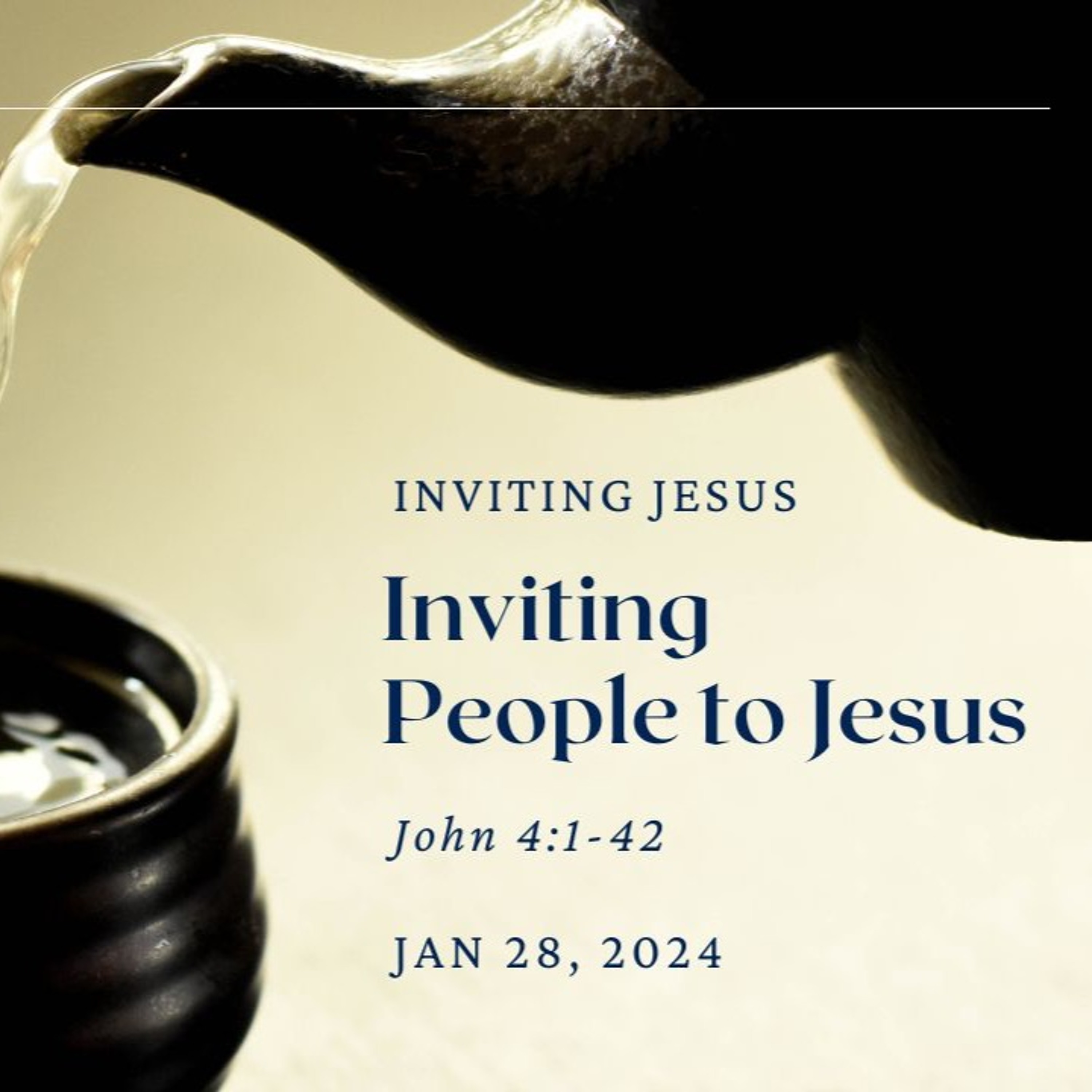 January 29, 2024 | John 4:1-42 | Inviting People to Jesus episode artwork