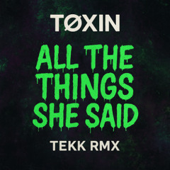 TØXIN - All The Things She Said [Tekk Remix]