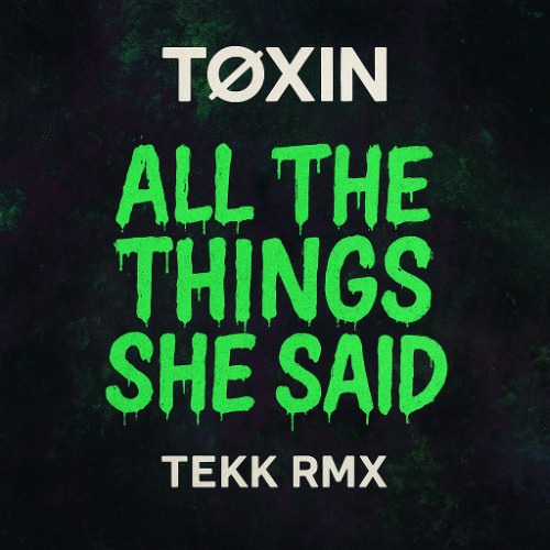 TØXIN - All The Things She Said [Tekk Remix]