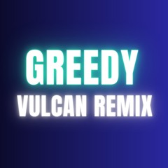 Greedy - Tate McRae - Vulcan Remix
