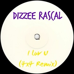 Dizzee Rascal - I Luv U (4x4 Remix)