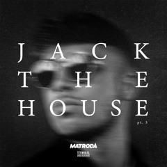 Matroda - Jack The House 3