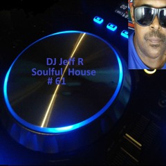 DJ Jeff R Soulful House # 61