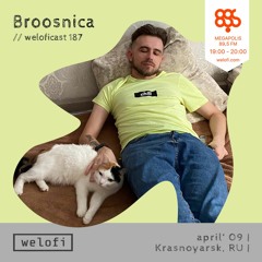 Broosnica // weloficast 187 [Megapolis FM]