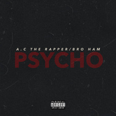 PSYCHO (ft. Bro Ham)