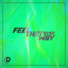GVKU - Feel That Way