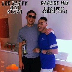 Lee Hasty B2B Stevo Garage Mix (UKG, Speed Garage, 4x4)