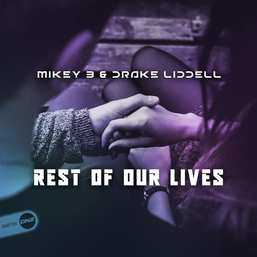 Mikey B X Drake Liddell - Rest Of Our Lives OUT NOW