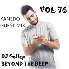 DJ Gallep - Beyond The Deep Vol 76 (Guest Mix Kanedo)