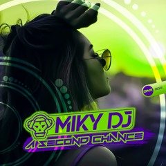 Miky DJ - A Second Chance
