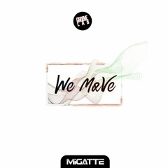 Migatte - We Move (Original Mix ))