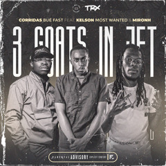 3 Goats In Jet - Corridas Bué Fast Feat. Kelson Most Wanted & MironH