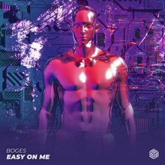 Boges - Easy On Me