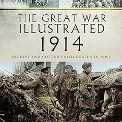 @@ The Great War Illustrated - 1914: Archive and Colour Photographs of WWI PDF - BESTSELLERS
