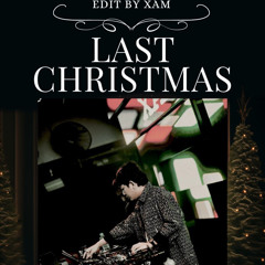 Last Christmas..Edit By XAM