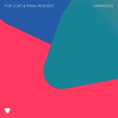 Fur Coat,Final Request - Unmasked (Original Mix) (Global Underground)