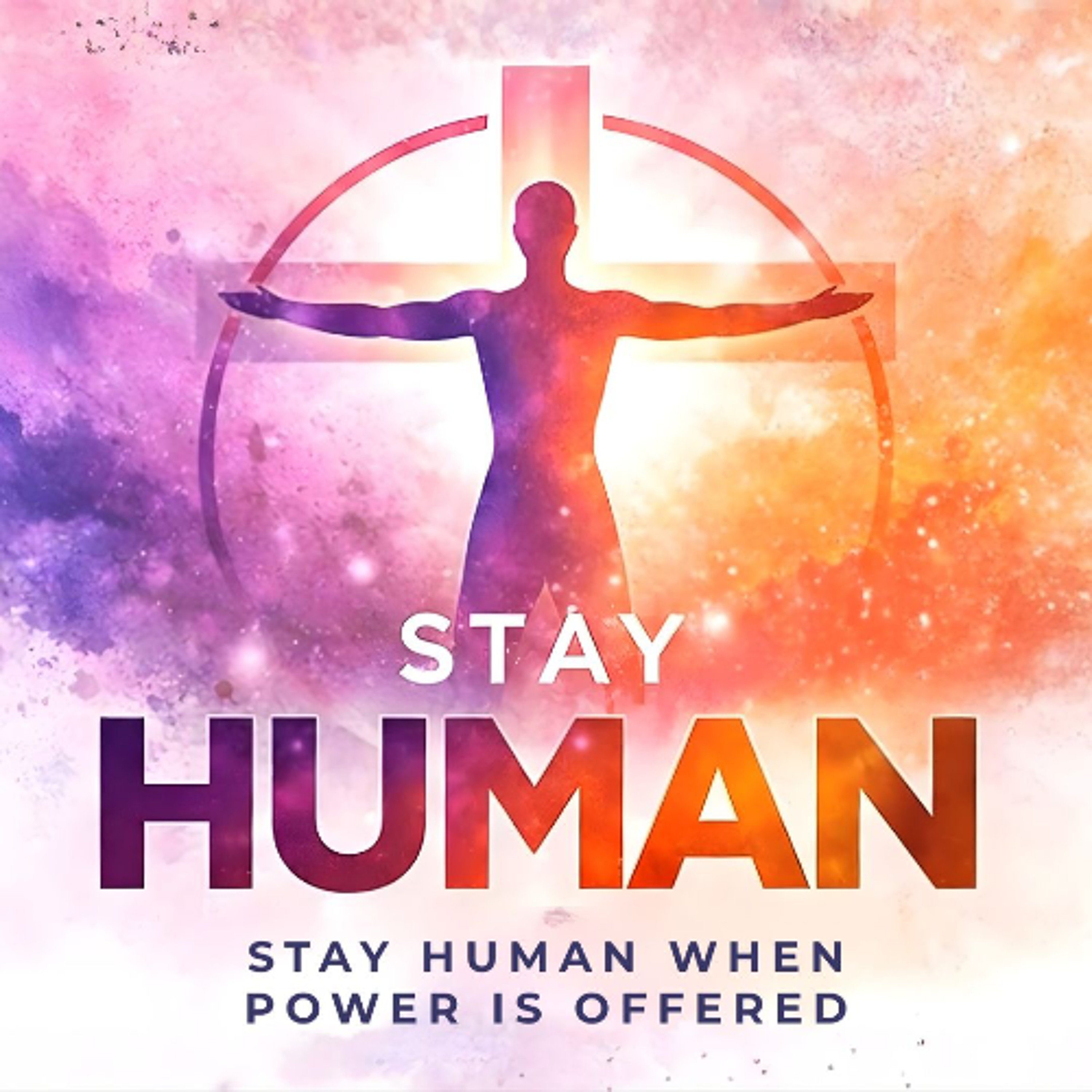 Stay Human | Stay Human When Power Is Offered (Special Guest Larry Briggs) episode artwork