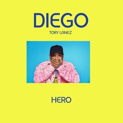 DIEGO - TORY LANEZ HERO EDIT [FREE DOWNLOAD]