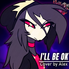 I WILL BE OK | HELLUVA BOSS |【 COVER BY ALEX 】
