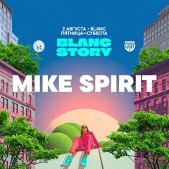 MIKE SPIRIT ‒ LIVE@BLANC STORY | 02.08.2025