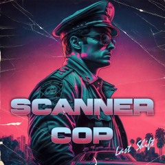 Scanner Cop - Scene Of The Crime