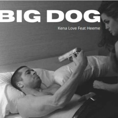 Big Dog (feat Heeme)