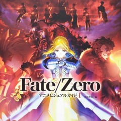 FateZero OST - Back To Zero